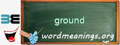 WordMeaning blackboard for ground